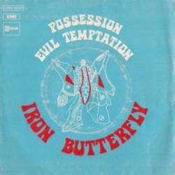 Iron Butterfly : Possession - Evil Temptation